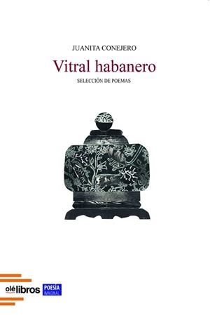 VITRAL HABANERO(SELECCION DE POEMAS) | 9788419589194 | CONEJERO TEIJEIRO,JUANITA | Llibreria Geli - Llibreria Online de Girona - Comprar llibres en català i castellà