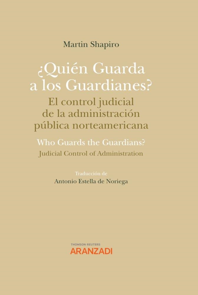 QUIEN GUARDA A LOS GUARDIANES? EL CONTROL JUDICIAL DE LA ADMINISTRACION PUBLICA NORTEAMERICANA | 9788411254533 | SHAPIRO,MARTIN | Llibreria Geli - Llibreria Online de Girona - Comprar llibres en català i castellà
