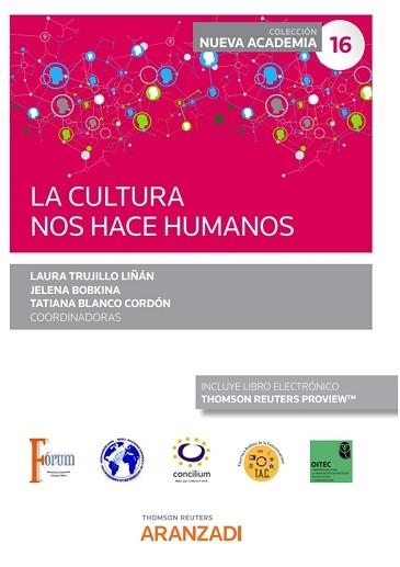 LA CULTURA NOS HACE HUMANOS (PAPEL + E-BOOK) | 9788411243001 | TRUJILLO LIÑAN,LAURA/BOBKINA,JELENA/BLANCO CORDÓN,TATIANA | Libreria Geli - Librería Online de Girona - Comprar libros en catalán y castellano