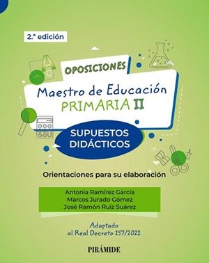 OPOSICIONES. MAESTRO DE EDUCACIÓN PRIMARIA II(SUPUESTOS DIDÁCTICOS. ORIENTACIONES PARA SU ELABORACIÓN) | 9788436847291 | RAMÍREZ GARCÍA,ANTONIA/JURADO GÓMEZ,MARCOS/RUIZ SUÁREZ,JOSÉ RAMÓN | Libreria Geli - Librería Online de Girona - Comprar libros en catalán y castellano
