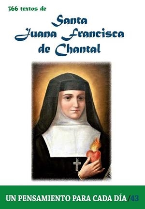 366 TEXTOS DE SANTA JUANA FRANCISCA DE CHANTAL | 9788417204884 | CERVERA BARRANCO,PABLO | Libreria Geli - Librería Online de Girona - Comprar libros en catalán y castellano