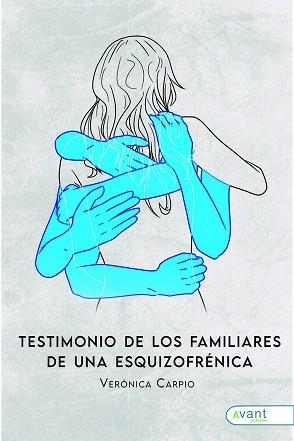 TESTIMONIO DE LOS FAMILIARES DE UNA ESQUIZOFRÉNICA | 9788419584106 | CARPIO,VERÓNICA | Libreria Geli - Librería Online de Girona - Comprar libros en catalán y castellano