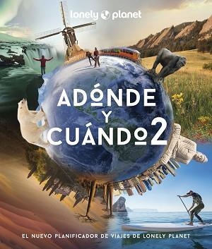 ADÓNDE Y CUÁNDO 2 | 9788408256984 | BAXTER,SARAH/BLOOMFIELD,PAUL | Libreria Geli - Librería Online de Girona - Comprar libros en catalán y castellano