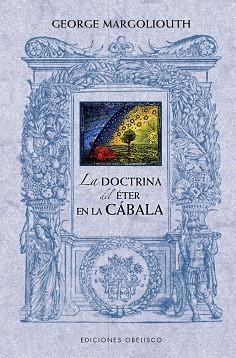 LA DOCTRINA DEL ÉTER EN LA CÁBALA | 9788491119357 | MARGOLIOUTH,GEORGE | Libreria Geli - Librería Online de Girona - Comprar libros en catalán y castellano
