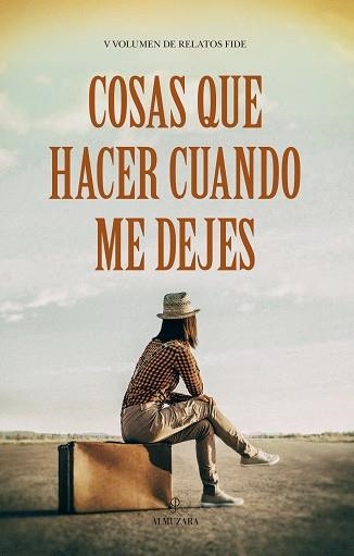COSAS QUE HACER CUANDO ME DEJES(V VOLUMEN DE RELATOS FIDE) | 9788411312554 | VARIOS AUTORES | Libreria Geli - Librería Online de Girona - Comprar libros en catalán y castellano