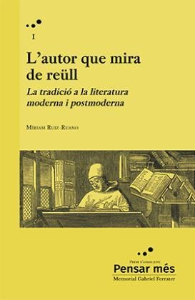 L'AUTOR QUE MIRA DE REÜLL.LA TRADICIÓ A LA LITERATURA MODERNA I POSTMODERNA | 9788419333377 | RUIZ-RUANO, MÍRIAM | Libreria Geli - Librería Online de Girona - Comprar libros en catalán y castellano