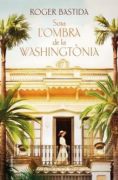 SOTA L'OMBRA DE LA WASHINGTÒNIA | 9788466430128 | BASTIDA SABIDO,ROGER | Llibreria Geli - Llibreria Online de Girona - Comprar llibres en català i castellà