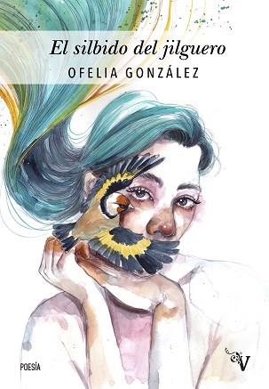 EL SILBIDO DEL JILGUERO | 9788419347343 | GONZÁLEZ,OFELIA | Libreria Geli - Librería Online de Girona - Comprar libros en catalán y castellano