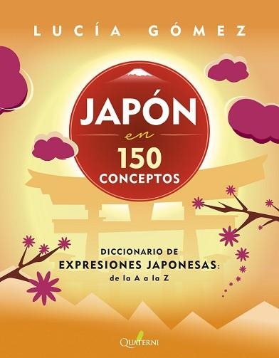 JAPÓN EN 150 CONCEPTOS  | 9788412477689 | GOMEZ,LLUCIA | Libreria Geli - Librería Online de Girona - Comprar libros en catalán y castellano