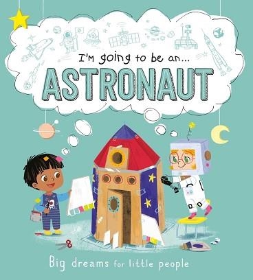 I'M GOING TO BE AN...ASTRONAUT  | 9781800222595 | AUTUMN | Libreria Geli - Librería Online de Girona - Comprar libros en catalán y castellano