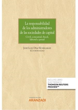 LA RESPONSABILIDAD DE LOS ADMINISTRADORES DE LAS SOCIEDADES DE CAPITAL (PAPEL + EBOOK) | 9788411244589 | DÍAZ ECHEGARAY,JOSÉ LUIS | Libreria Geli - Librería Online de Girona - Comprar libros en catalán y castellano