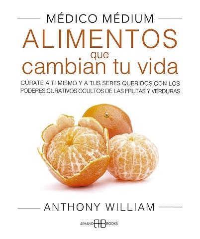 MÉDICO MÉDIUM.ALIMENTOS QUE CAMBIAN TU VIDA(NUEVA EDICIÓN) | 9788417851859 | WILLIAM,ANTHONY | Libreria Geli - Librería Online de Girona - Comprar libros en catalán y castellano