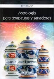 ASTROLOGÍA PARA TERAPÉUTAS Y SANADORES | 9788494116896 | MACIÀ,TITO | Libreria Geli - Librería Online de Girona - Comprar libros en catalán y castellano