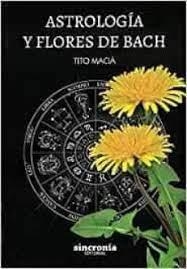 ASTROLOGÍA Y FLORES DE BACH | 9788412014068 | MACIÀ,TITO | Llibreria Geli - Llibreria Online de Girona - Comprar llibres en català i castellà