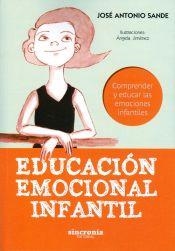 EDUCACIÓN EMOCIONAL INFANTIL.COMPRENDER Y EDUCAR LAS EMOCIONES INFANTILES | 9788494679933 | SANDE MARTÍNEZ,JOSÉ ANTONIO | Llibreria Geli - Llibreria Online de Girona - Comprar llibres en català i castellà
