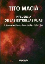 INFLUENCIA DE LAS ESTRELLAS FIJAS.INTERPRETACIÓN DE LAS ESTRELLAS BEBENIAS | 9788494216398 | MACIÀ PÉREZ,VICENTE (TITO) | Libreria Geli - Librería Online de Girona - Comprar libros en catalán y castellano