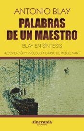 PALABRAS DE UN MAESTRO | 9788494847165 | BLAY FONTCUBERTA,ANTONIO | Libreria Geli - Librería Online de Girona - Comprar libros en catalán y castellano