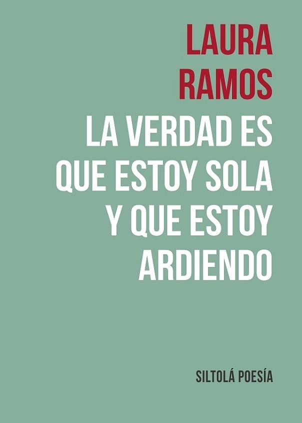 LA VERDAD ES QUE ESTOY SOLA Y QUE ESTOY ARDIENDO | 9788419298096 | RAMOS,LAURA | Libreria Geli - Librería Online de Girona - Comprar libros en catalán y castellano