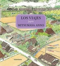 LOS VIAJES. JAPÓN | 9788413431994 | ANNO,MITSUMASA | Libreria Geli - Librería Online de Girona - Comprar libros en catalán y castellano