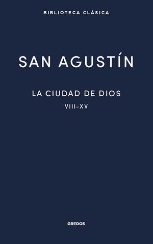 LA CIUDAD DE DIOS II(LIBROS VIII - XV) | 9788424939564 | SAN AGUSTÍN | Llibreria Geli - Llibreria Online de Girona - Comprar llibres en català i castellà