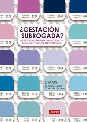GESTACIÓN SUBROGADA? UN ENFOQUE ABOLICIONISTA DE LA EXPLOTACIÓN REPRODUCTIVA | 9788412582482 | CIAMS | Llibreria Geli - Llibreria Online de Girona - Comprar llibres en català i castellà