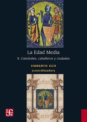 LA EDAD MEDIA II(CATEDRALES,CABALLEROS Y CIUDADES) | 9786071658364 | UCO,UMBERTO | Libreria Geli - Librería Online de Girona - Comprar libros en catalán y castellano