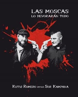 LAS MOSCAS LO DEVORARAN TODO | 9788494404139 | ROMERO LORENTE,KUTXI/SOR KAMPANA | Llibreria Geli - Llibreria Online de Girona - Comprar llibres en català i castellà