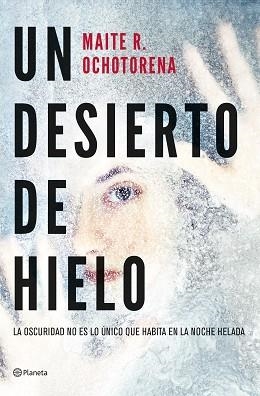 UN DESIERTO DE HIELO | 9788408267935 | OCHOTORENA,MAITE R. | Llibreria Geli - Llibreria Online de Girona - Comprar llibres en català i castellà