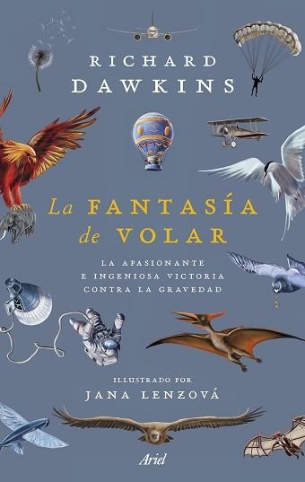 LA FANTASÍA DE VOLAR.LA APASIONANTE E INGENIOSA VICTORIA CONTRA LA GRAVEDAD | 9788434436039 | DAWKINS,RICHARD | Libreria Geli - Librería Online de Girona - Comprar libros en catalán y castellano