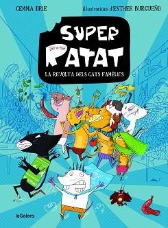 SUPER RATAT-2.LA REVOLTA DELS GATS FAMÈLICS | 9788424672812 | BRIE,GEMMA | Libreria Geli - Librería Online de Girona - Comprar libros en catalán y castellano