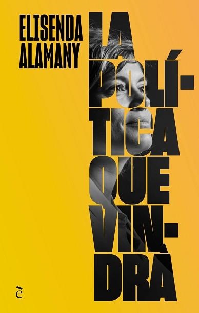 LA POLÍTICA QUE VINDRÀ | 9788441232365 | ALAMANY GUTIÉRREZ,ELISENDA | Libreria Geli - Librería Online de Girona - Comprar libros en catalán y castellano