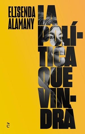 LA POLÍTICA QUE VINDRÀ | 9788441232365 | ALAMANY GUTIÉRREZ,ELISENDA | Llibreria Geli - Llibreria Online de Girona - Comprar llibres en català i castellà