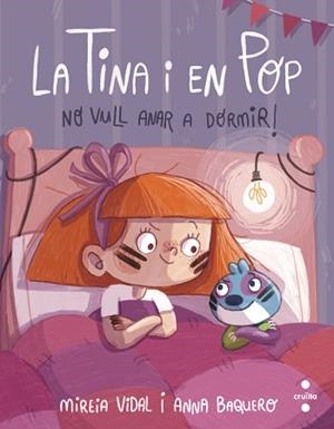 LA TINA I EN POP-5. NO VULL ANAR A DORMIR! | 9788466154055 | VIDAL SAENZ,MIREIA | Libreria Geli - Librería Online de Girona - Comprar libros en catalán y castellano