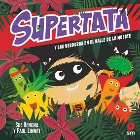 SUPERTATA-3.SUPERTATA Y LA VERDURAS EN EL VALLE DE LA MUERTE | 9788411209502 | HENDRA,SUE/LINNET,PAUL | Llibreria Geli - Llibreria Online de Girona - Comprar llibres en català i castellà