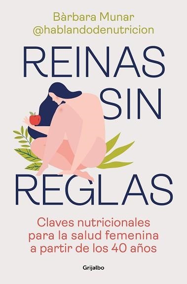 REINAS SIN REGLAS.CLAVES NUTRICIONALES PARA LA SALUD FEMENINA A PARTIR DE LOS 40 AÑOS | 9788425362866 | MUNAR,BÀRBARA | Libreria Geli - Librería Online de Girona - Comprar libros en catalán y castellano