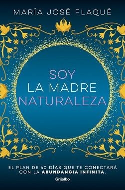 SOY LA MADRE NATURALEZA | 9788425363412 | FLAQUÉ,MARÍA JOSÉ | Llibreria Geli - Llibreria Online de Girona - Comprar llibres en català i castellà
