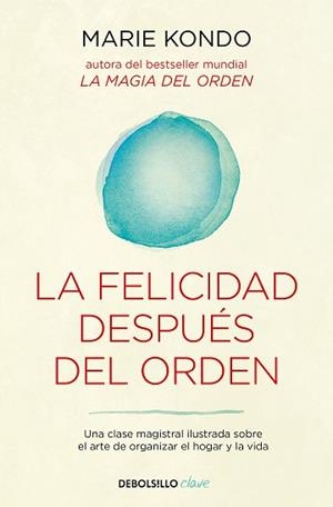 LA FELICIDAD DESPUÉS DEL ORDEN (LA MAGIA DEL ORDEN 2) | 9788466367950 | KONDO,MARIE | Llibreria Geli - Llibreria Online de Girona - Comprar llibres en català i castellà