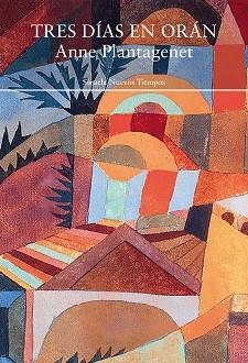 TRES DÍAS EN ORÁN | 9788419419729 | PLANTAGENET,ANNE | Libreria Geli - Librería Online de Girona - Comprar libros en catalán y castellano