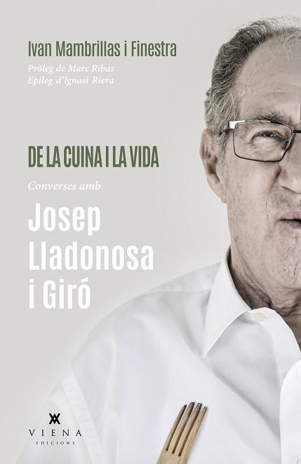 DE LA CUINA I LA VIDA.CONVERSES AMB JOSEP LLADONOSA I GIRÓ | 9788418908903 | MAMBRILLAS FINESTRA,IVAN | Libreria Geli - Librería Online de Girona - Comprar libros en catalán y castellano
