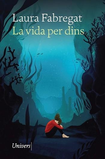 LA VIDA PER DINS | 9788418887444 | FABREGAT AGUILÓ,LAURA | Llibreria Geli - Llibreria Online de Girona - Comprar llibres en català i castellà