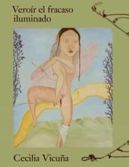 CECILIA VICUÑA. VEROIR EL FRACASO ILUMINADO | 9788445138977 | LÓPEZ,MIGUEL ANGEL | Libreria Geli - Librería Online de Girona - Comprar libros en catalán y castellano