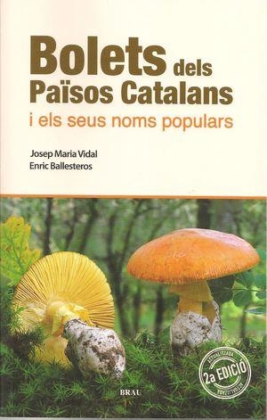 BOLETS DELS PAÏSOS CATALANS I ELS SEUS NOMS POPULARS (2ª EDICIÓ 2022) | 9788418096389 | VIDAL,JOSEP MARIA/BALLESTEROS,ENTIC | Llibreria Geli - Llibreria Online de Girona - Comprar llibres en català i castellà