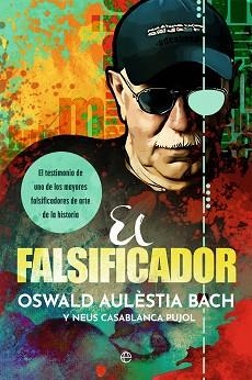 EL FALSIFICADOR | 9788413844961 | AULÈSTIA BACH,OSWALD/CASABLANCA PUJOL,NEUS | Libreria Geli - Librería Online de Girona - Comprar libros en catalán y castellano