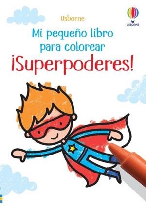 SUPERPODERES.MI PEQUEÑO LIBRO COLORERAR | 9781803708942 | KATE,NOLAN | Libreria Geli - Librería Online de Girona - Comprar libros en catalán y castellano