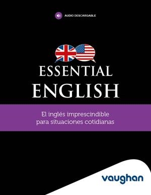 ESSENTIAL ENGLISH.EL INGLÉS IMPRESCINDIBLE PARA SITUACIONES COTIDIANAS | 9788419054203 | VV. AA. | Libreria Geli - Librería Online de Girona - Comprar libros en catalán y castellano