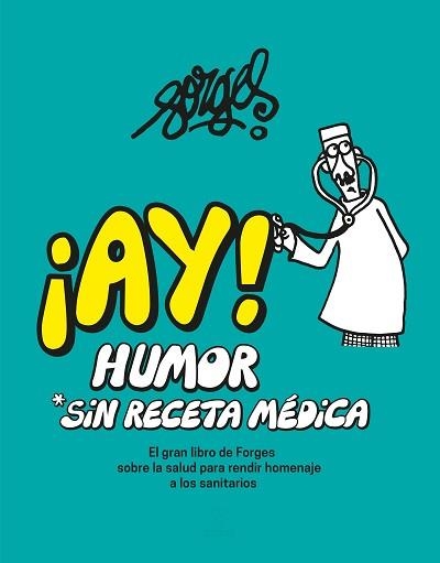 AY! HUMOR SIN RECETA MÉDICA | 9788467067699 | FORGES | Llibreria Geli - Llibreria Online de Girona - Comprar llibres en català i castellà