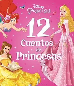 PRINCESAS.12 CUENTOS DE PRINCESAS | 9788418940491 | DISNEY | Libreria Geli - Librería Online de Girona - Comprar libros en catalán y castellano