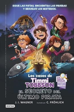 LOS CASOS DE TIMMI TOBBSON-3.EL SECRETO DEL ÚLTIMO PIRATA | 9788408266723 | WAGNER,J.I. | Libreria Geli - Librería Online de Girona - Comprar libros en catalán y castellano