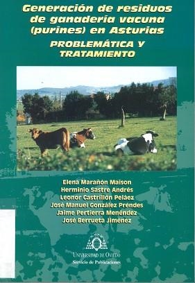 GENERACIÓN DE RESIDUOS DE GANADER¡A VACUNAS (PURINES) EN ASTURIAS | 9788483170977 | MARAÑÓN MAISON,ELENA/SASTRE ANDRÉS,HERMINIO | Llibreria Geli - Llibreria Online de Girona - Comprar llibres en català i castellà