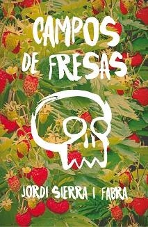 CAMPOS DE FRESAS | 9788467593945 | SIERRA I FABRA,JORDI | Llibreria Geli - Llibreria Online de Girona - Comprar llibres en català i castellà